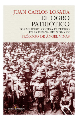 Libro El Ogro Patriótico. Los Militares Contra El Pueblo En