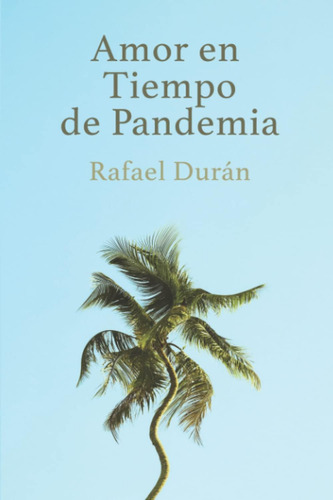 Libro: Amor En Tiempo De Pandemia (spanish Edition)