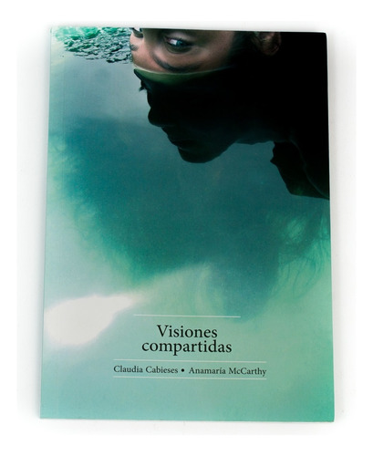 Visiones Compartidas - Claudia Cabieses