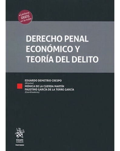 DERECHO PENAL ECONÓMICO Y TEORÍA DEL DELITO, de Demetrio Crespo, Eduardo. Editorial Tirant lo Blanch, tapa dura, edición 1.ª ed. en español, 2020