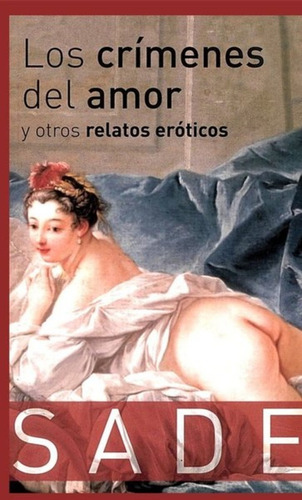 Crímenes Del Amor Y Otros Relatos Eróticos, Los - Marqués De