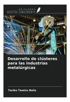 Comprar Libro: Desarrollo De Clústeres Para Las Industrias (spanish