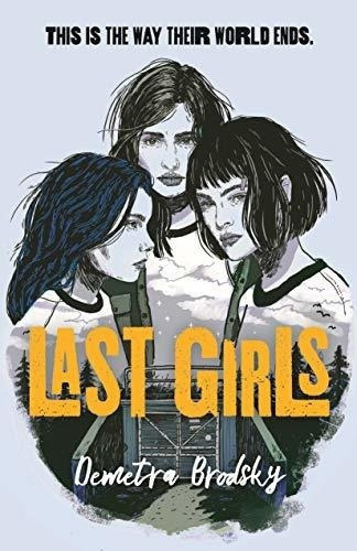 Last Girls - Brodsky, Demetra, De Brodsky, Demetra. Editorial Tor Teen En Inglés