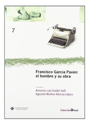 Libro Francisco Garcia Pavon El Hombre Y Su Obra De Galan Ca