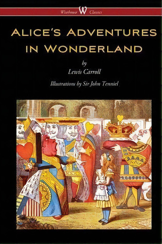 Alice's Adventures In Wonderland (wisehouse Classics - Original 1865 Edition With The Complete Il..., De Lewis, Carroll. Editorial Wisehouse Classics, Tapa Blanda En Inglés