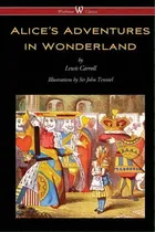 Comprar Alice's Adventures In Wonderland (wisehouse Classics - Original 1865 Edition With The Complete Il..., De Lewis, Carroll. Editorial Wisehouse Classics, Tapa Blanda En Inglés