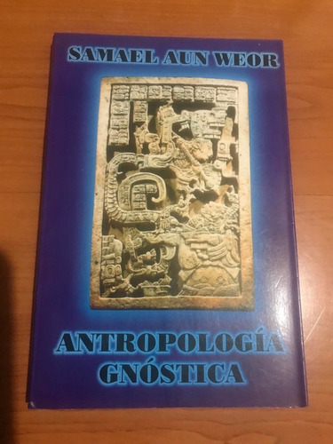 Antropología Gnóstica Samael Aun Weor   