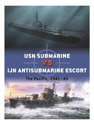 Usn Submarine Vs Ijn Antisubmarine Escort - Mark Still. Eb19