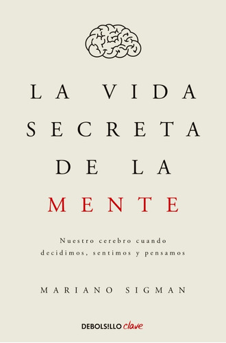 Libro Vida Secreta De La Mente - Bolsillo - Mariano Sigman