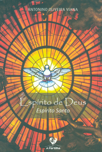 Livro Espírito De Deus, De Viana, Antonino Oliveira. Editora A Partilha, Capa Mole, Edição 1 Em Português, 2020