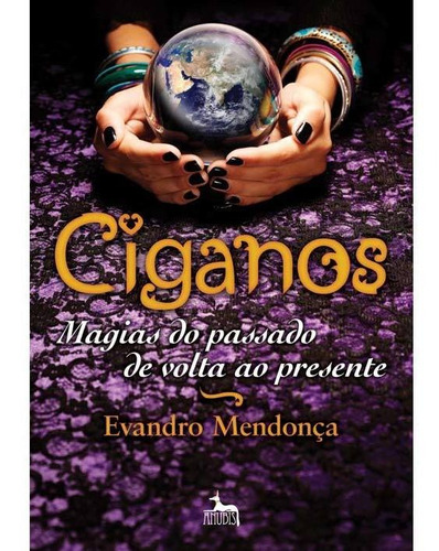 Livro - Ciganos Magias Do Passado De Volta A