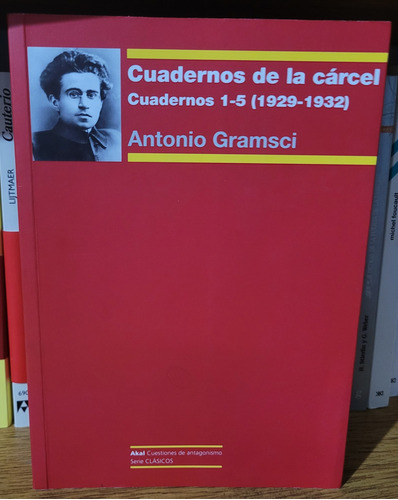 Cuadernos De La Cárcel 1. Cuadernos 1-5 (1929-1932) Gramsci 