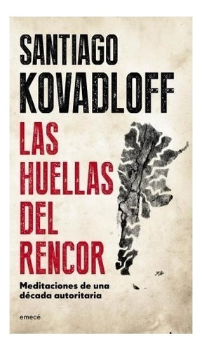 Las Huellas Del Rencor - Santiago Kovadloff