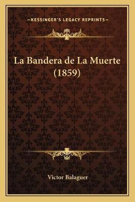 Libro La Bandera De La Muerte (1859) - Victor Balaguer