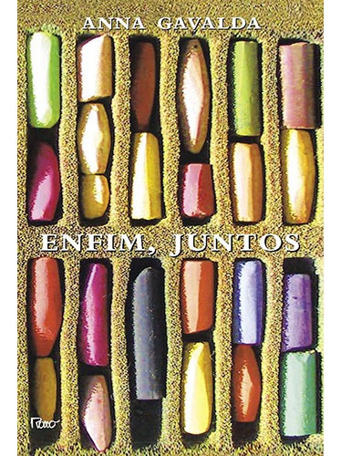 Enfim, juntos, de Gavalda, Anna. Editora Rocco Ltda, capa mole em português, 2006