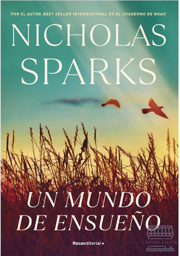 Un Mundo De Ensueño/ Nicholas Sparks