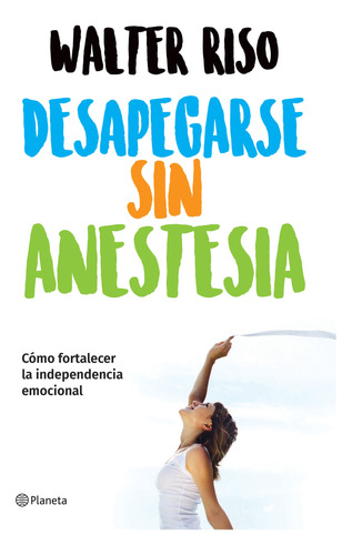 Desapegarse Sin Anestesia.