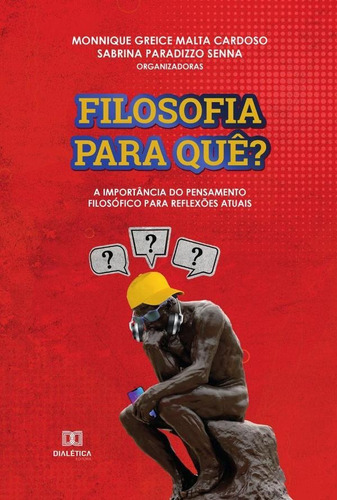 Filosofia Para Quê?, De Monnique Greice Malta Cardoso E Sabrina. Editorial Dialética, Tapa Blanda En Portugués, 2020