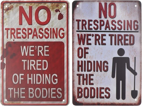 2 Pack No Trespassing We39re Tired Of Hiding The Bodies...