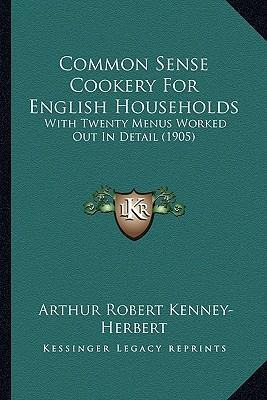 Libro Common Sense Cookery For English Households : With ...