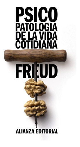 Libro: Psicopatología De La Vida Cotidiana. Freud, Sigmund. 