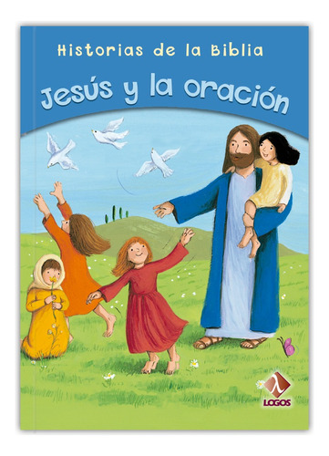 Historias De La Biblia: Jesús Y La Oración