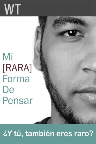 Libro: Mi [rara] Forma De Pensar: ¿y Tú, También Eres Raro?