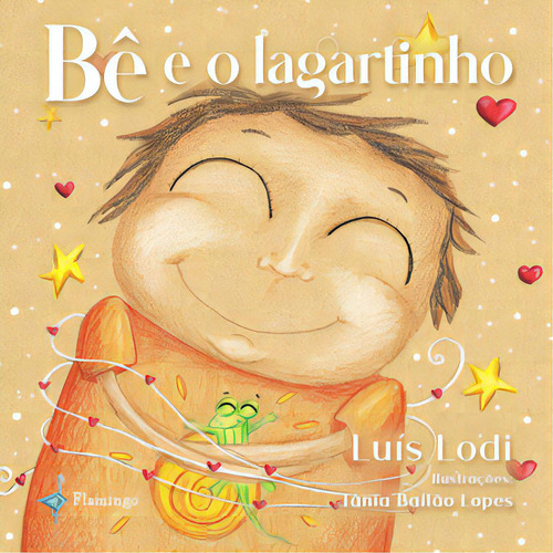 Bê E O Lagartinho, De Lodi, Luís. Editorial Flamingo Edições, Tapa Mole En Português, 2023