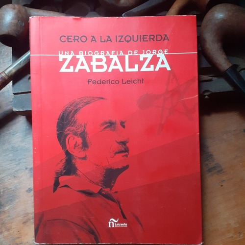 Cero A La Izquierda-una Biografía De Jorge Zabalza