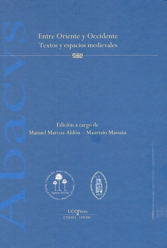 Entre Oriente Y Occidente Textos Y Espacios Medievales - ...