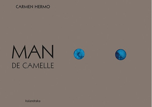 Man de Camelle, de HERMO,CARMEN. Editorial KALANDRAKA, tapa dura en español