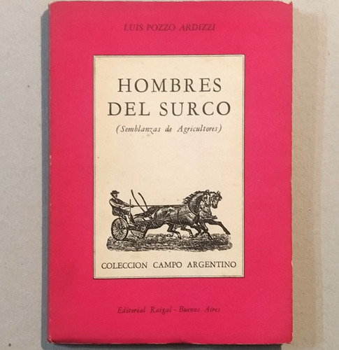 Luis Pozzo Ardizzi Hombres Del Surco Campo Argentino 1955