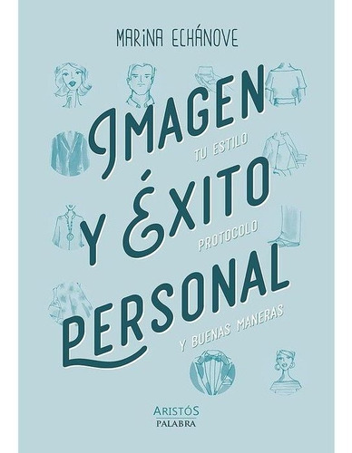 Imagen Y Ãâ©xito Personal, De Echánove, Marina. Editorial Ediciones Palabra, S.a., Tapa Blanda En Español