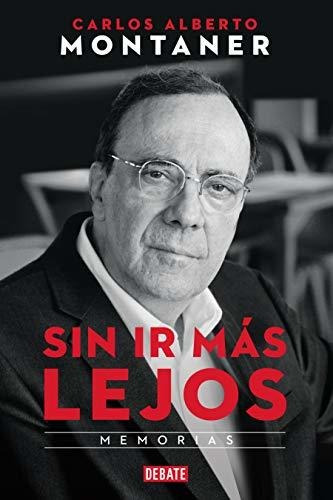 Libro : Sin Ir Mas Lejos. Memorias / Without Going Further 