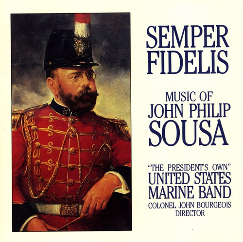 Cd: Semper Fidelis: La Música De John Philip Sousa