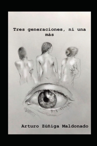 Libro Tres Generaciones Ni Una Más