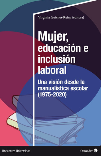 Mujer, Educación E Inclusión Laboral - Guichot-reina  -  