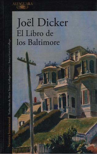 El Libro De Los Baltimore - Joel Dicker - Alfaguara