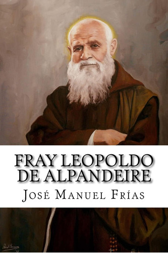 Libro: Fray Leopoldo De Alpandeire (spanish Edition)