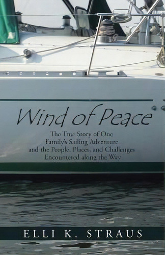 Wind Of Peace, De Elli K Straus. Editorial Iuniverse, Tapa Blanda En Inglés
