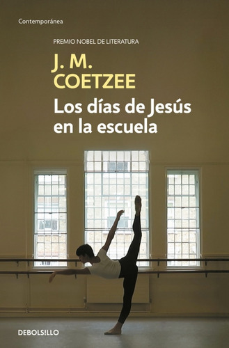 Los Días De Jesús En La Escuela - J.m. Coetzee