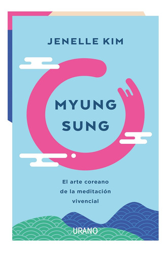 Myung Sung, de Kim, Jennelle. Editorial URANO, tapa pasta blanda, edición 1 en español, 2022