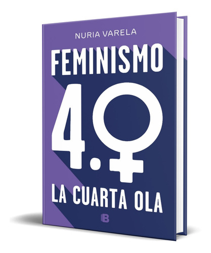 Libro Feminismo 4.0 [ La Cuarta Ola ] Nuria Varela