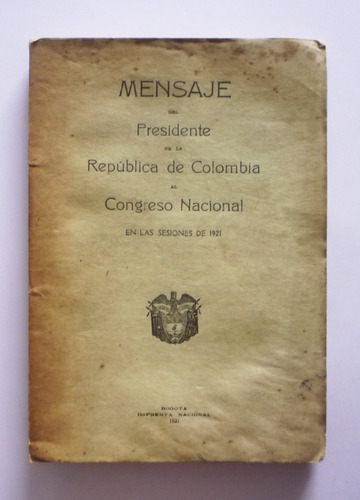 Mensaje Del Presidente De Colombia Al Congreso Nacional 1921
