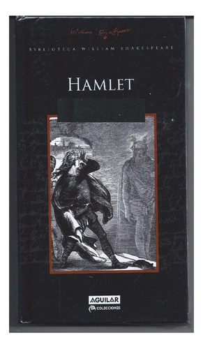 Hamlet, William Shakespeare, Edit. Aguilar. Tapa Dura.