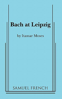 Libro Bach At Leipzig - Moses, Itamar
