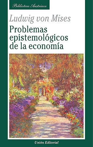 Problemas Epistemologicos De La Economia - Von Mises, Lud...