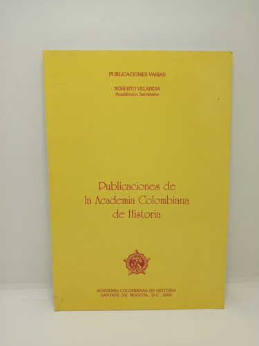 Publicaciones De La Academia Colombiana De Historia
