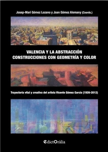 Libro Valencia Y La Abstraccion. Construcciones Con Geome...
