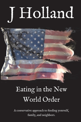 Libro Eating In The New World Order: A Conservative Appro...